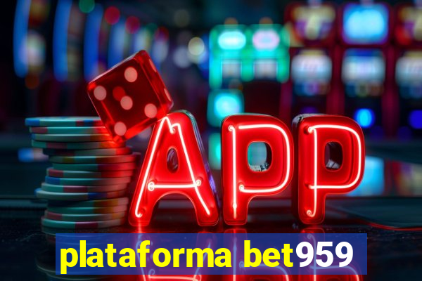 plataforma bet959